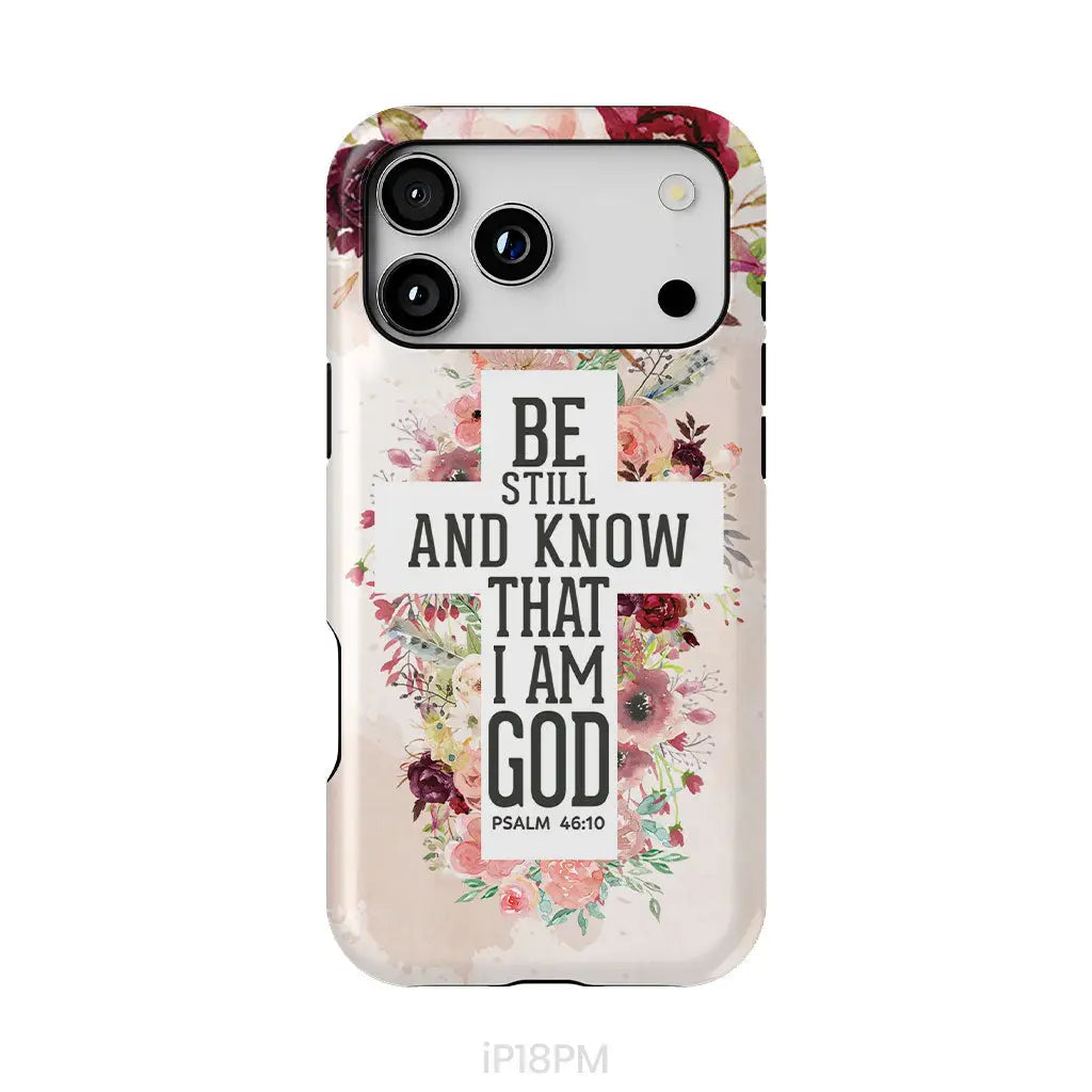 Be still and know that I am God phone case - Psalm 46:10 Bible verse phone case iPhone 18 Pro Max / Tough Case