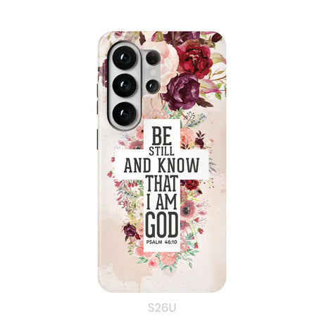Be still and know that I am God phone case - Psalm 46:10 Bible verse phone case Samsung Galaxy S26 Ultra / Tough Case