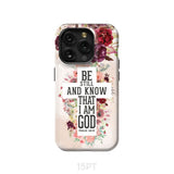 Be still and know that I am God phone case - Psalm 46:10 Bible verse iPhone 15 Pro / Tough