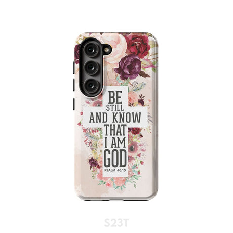 Be still and know that I am God phone case - Psalm 46:10 Bible verse Samsung Galaxy S23 (Not for FE) / Tough