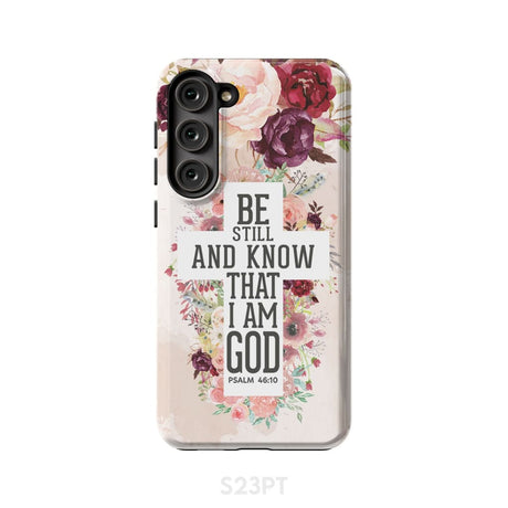 Be still and know that I am God phone case - Psalm 46:10 Bible verse Samsung Galaxy S23 Plus / Tough