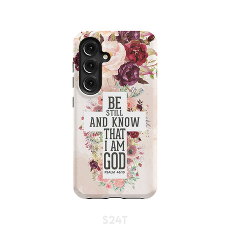 Be still and know that I am God phone case - Psalm 46:10 Bible verse Samsung Galaxy S24 / Tough