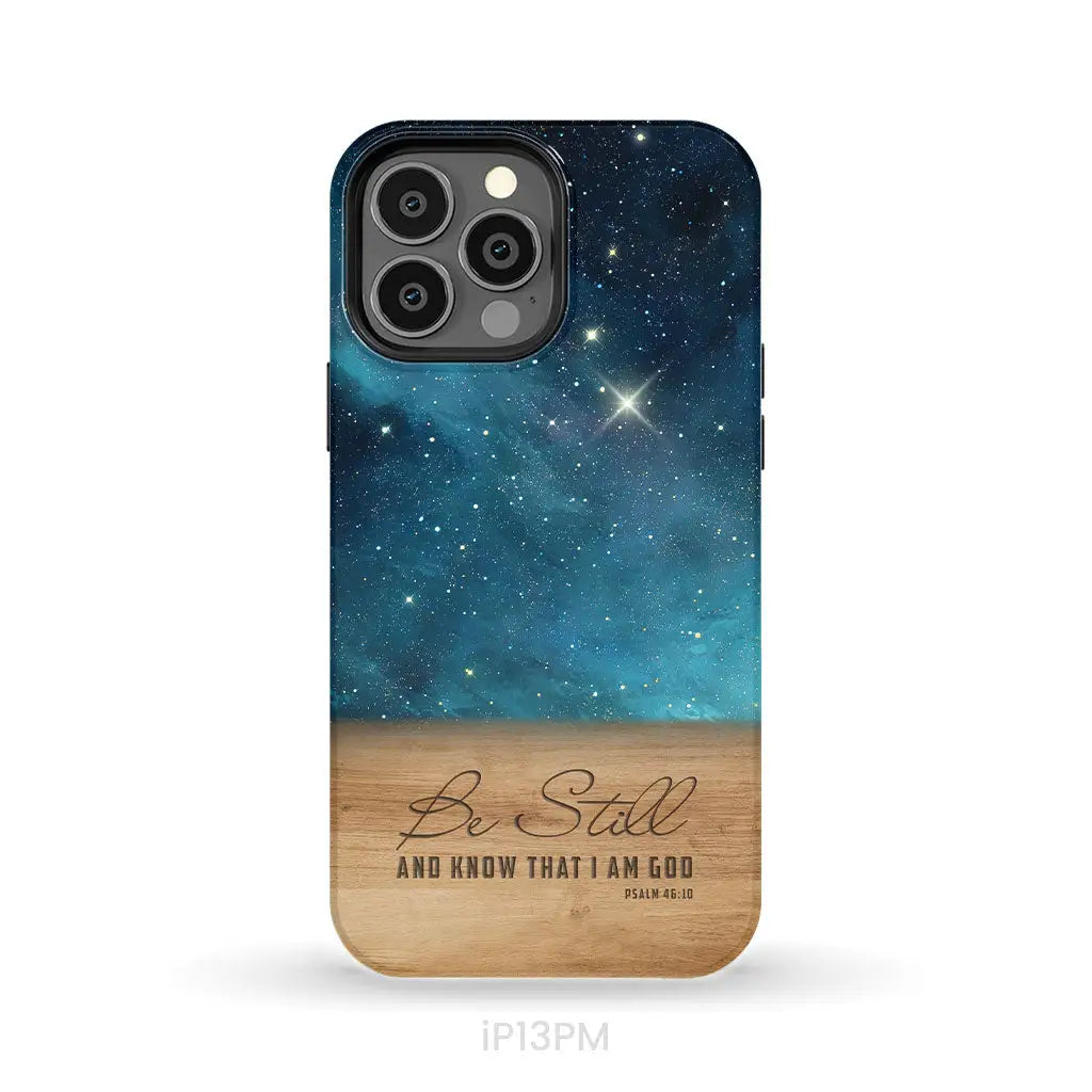 Be Still And Know That I Am God Psalm 46:10 Bible Verse Phone Case iPhone 13 Pro Max / Tough Case