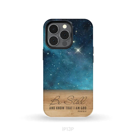 Be Still And Know That I Am God Psalm 46:10 Bible Verse Phone Case iPhone 13 Pro / Tough Case