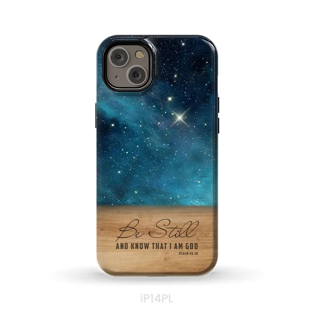 Be Still And Know That I Am God Psalm 46:10 Bible Verse Phone Case iPhone 14 Plus / Tough Case