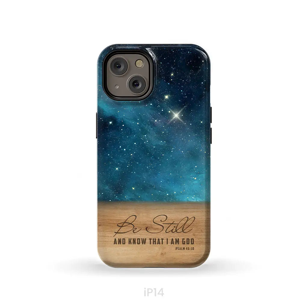 Be Still And Know That I Am God Psalm 46:10 Bible Verse Phone Case iPhone 14 / Tough Case