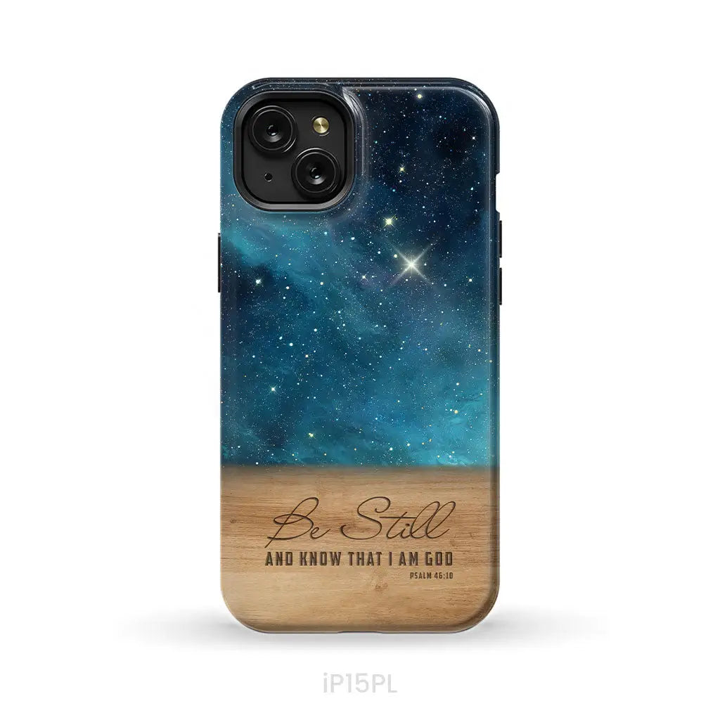 Be Still And Know That I Am God Psalm 46:10 Bible Verse Phone Case iPhone 15 Plus / Tough Case