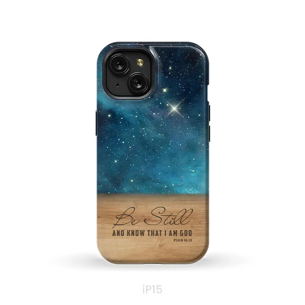 Be Still And Know That I Am God Psalm 46:10 Bible Verse Phone Case iPhone 15 / Tough Case