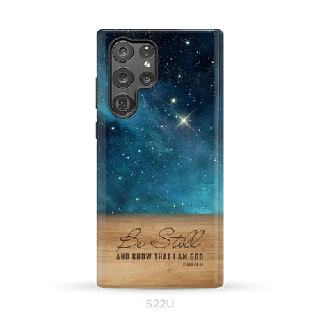 Be Still And Know That I Am God Psalm 46:10 Bible Verse Phone Case Samsung Galaxy S22 Ultra / Tough Case