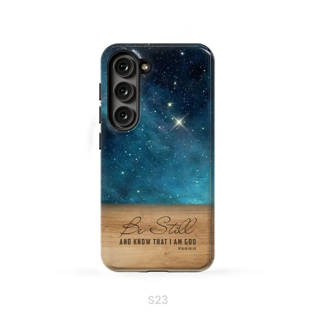 Be Still And Know That I Am God Psalm 46:10 Bible Verse Phone Case Samsung Galaxy S23 (Not for S23 FE) / Tough Case