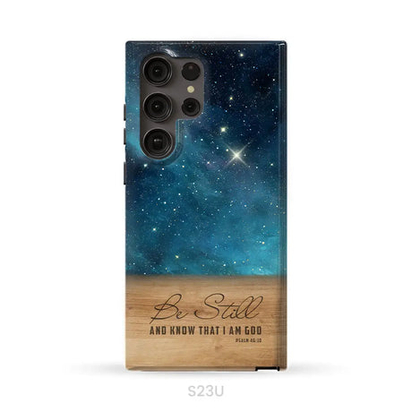 Be Still And Know That I Am God Psalm 46:10 Bible Verse Phone Case Samsung Galaxy S23 Ultra / Tough Case