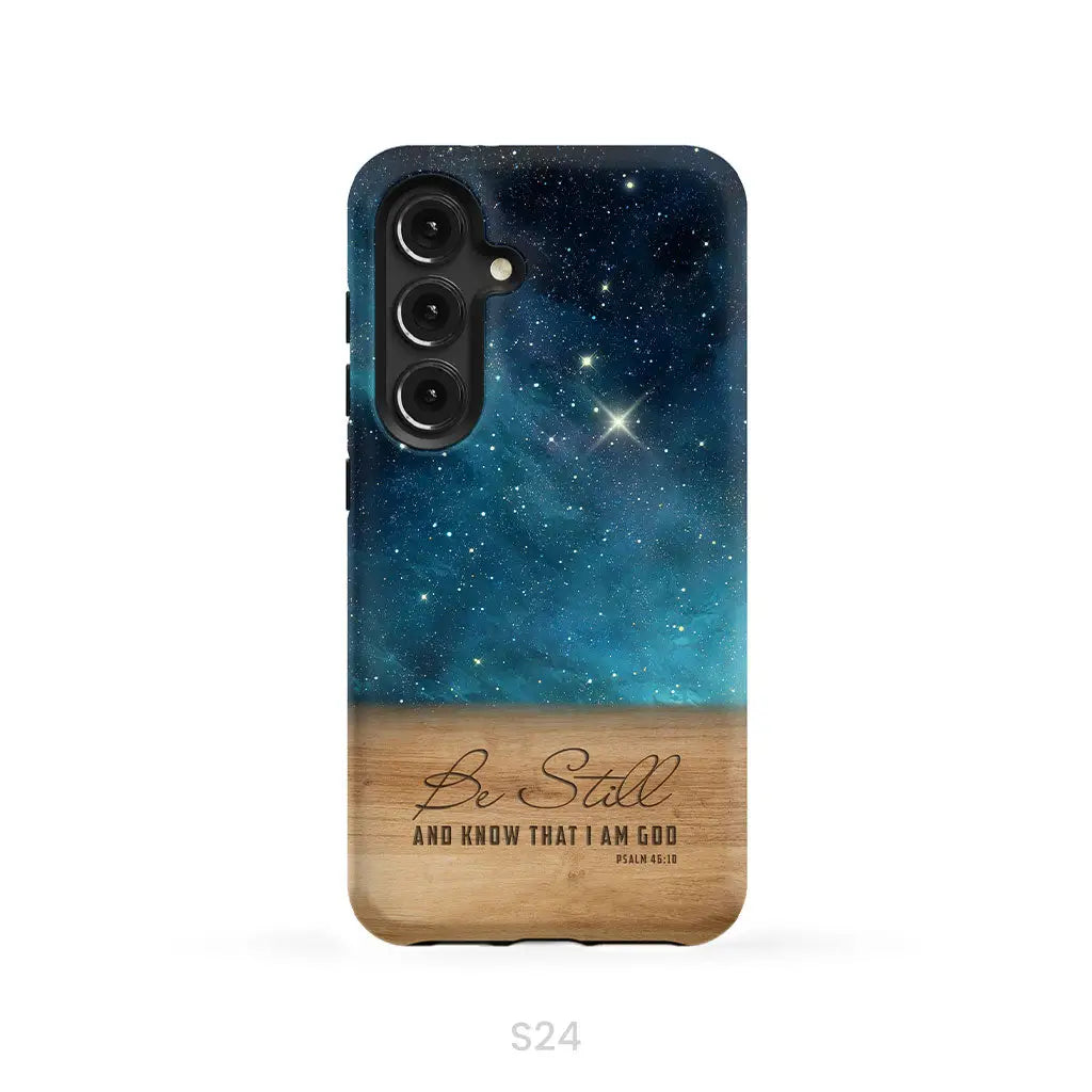 Be Still And Know That I Am God Psalm 46:10 Bible Verse Phone Case Samsung Galaxy S24 (Not for S24 FE) / Tough Case