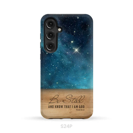 Be Still And Know That I Am God Psalm 46:10 Bible Verse Phone Case Samsung Galaxy S24 Plus / Tough Case