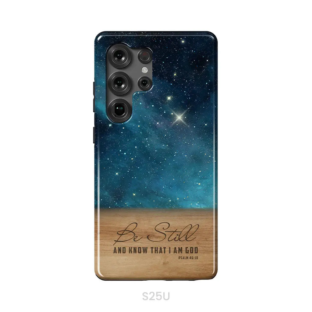 Be Still And Know That I Am God Psalm 46:10 Bible Verse Phone Case Samsung Galaxy S25 Ultra / Tough Case