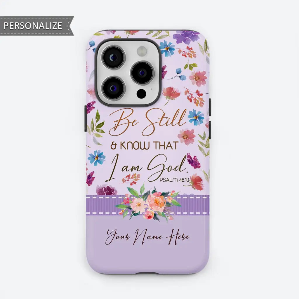 Be still and know that I am God Psalm 46:10 personalized name iPhone case