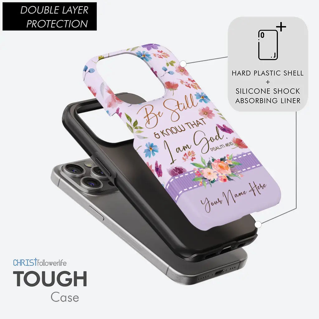 Personalized phone case with "Be Still and Know That I Am God" Bible verse and custom name, ideal for Christian inspiration.