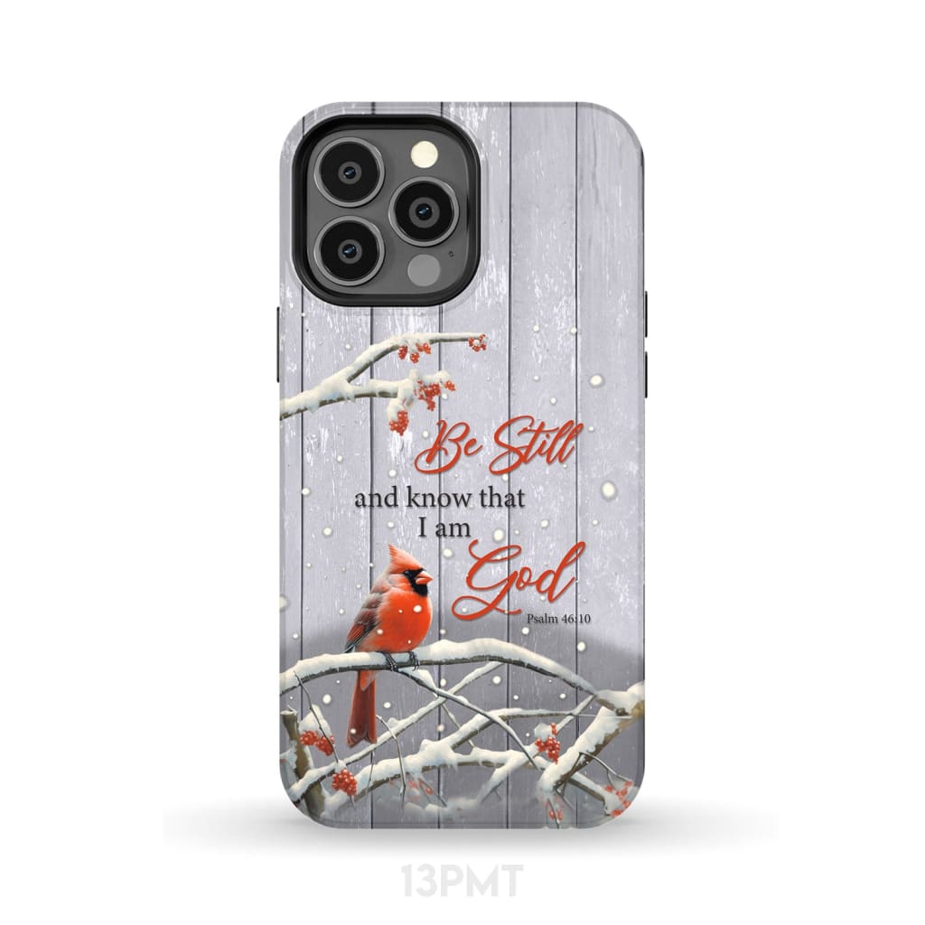 Be Still and Know Psalm 46:10 Cardinal Christmas Phone Case iPhone 13 Pro Max / Tough