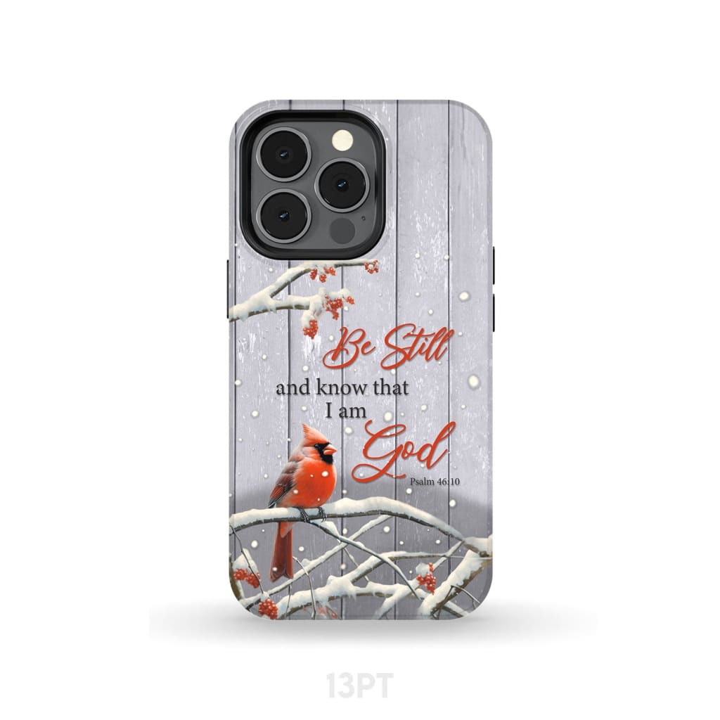Be Still and Know Psalm 46:10 Cardinal Christmas Phone Case iPhone 13 Pro / Tough