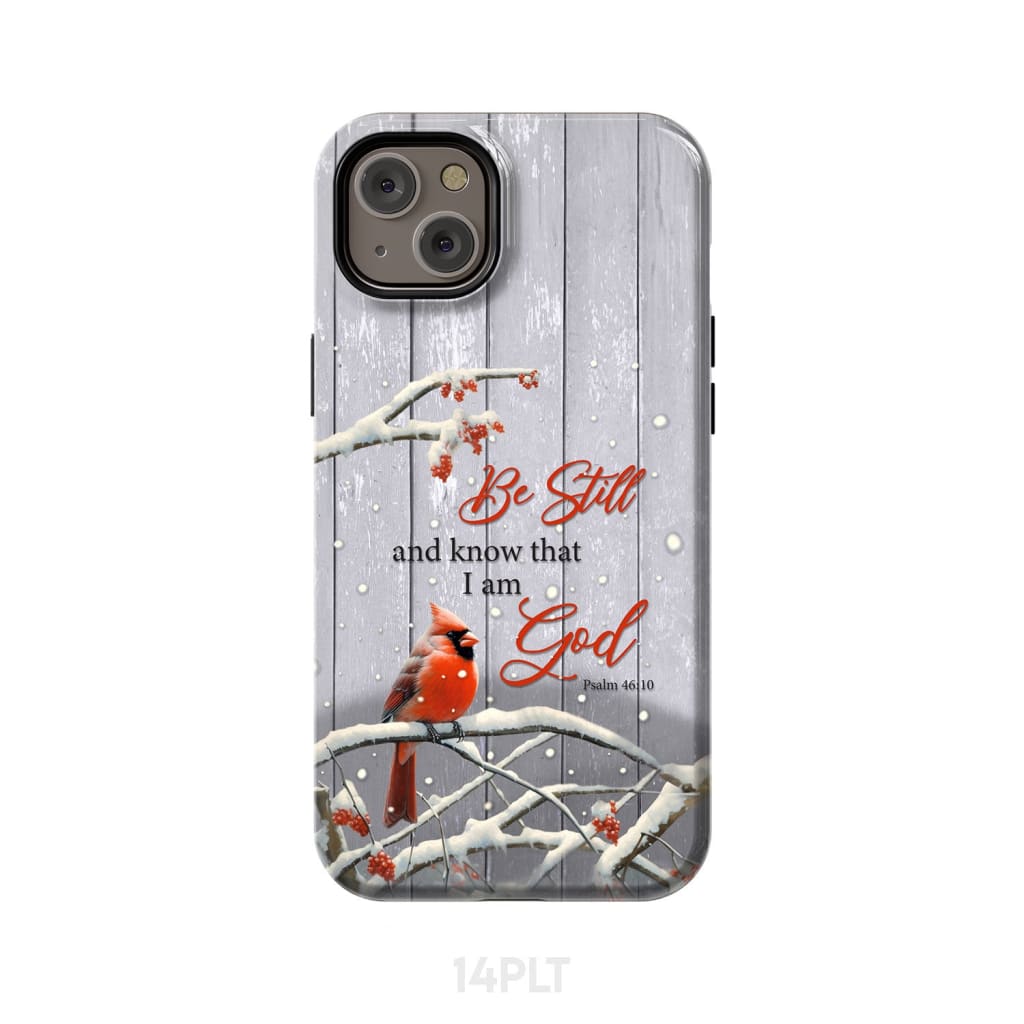 Be Still and Know Psalm 46:10 Cardinal Christmas Phone Case iPhone 14 Plus / Tough