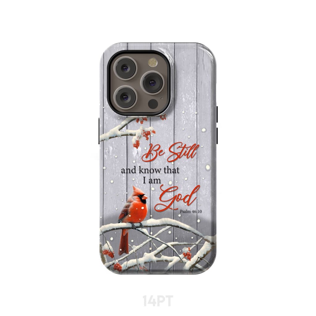 Be Still and Know Psalm 46:10 Cardinal Christmas Phone Case iPhone 14 Pro Max / Tough