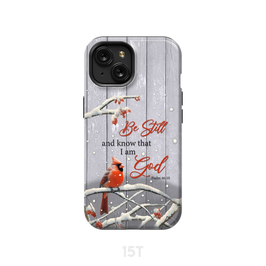 Be Still and Know Psalm 46:10 Cardinal Christmas Phone Case iPhone 15 / Tough
