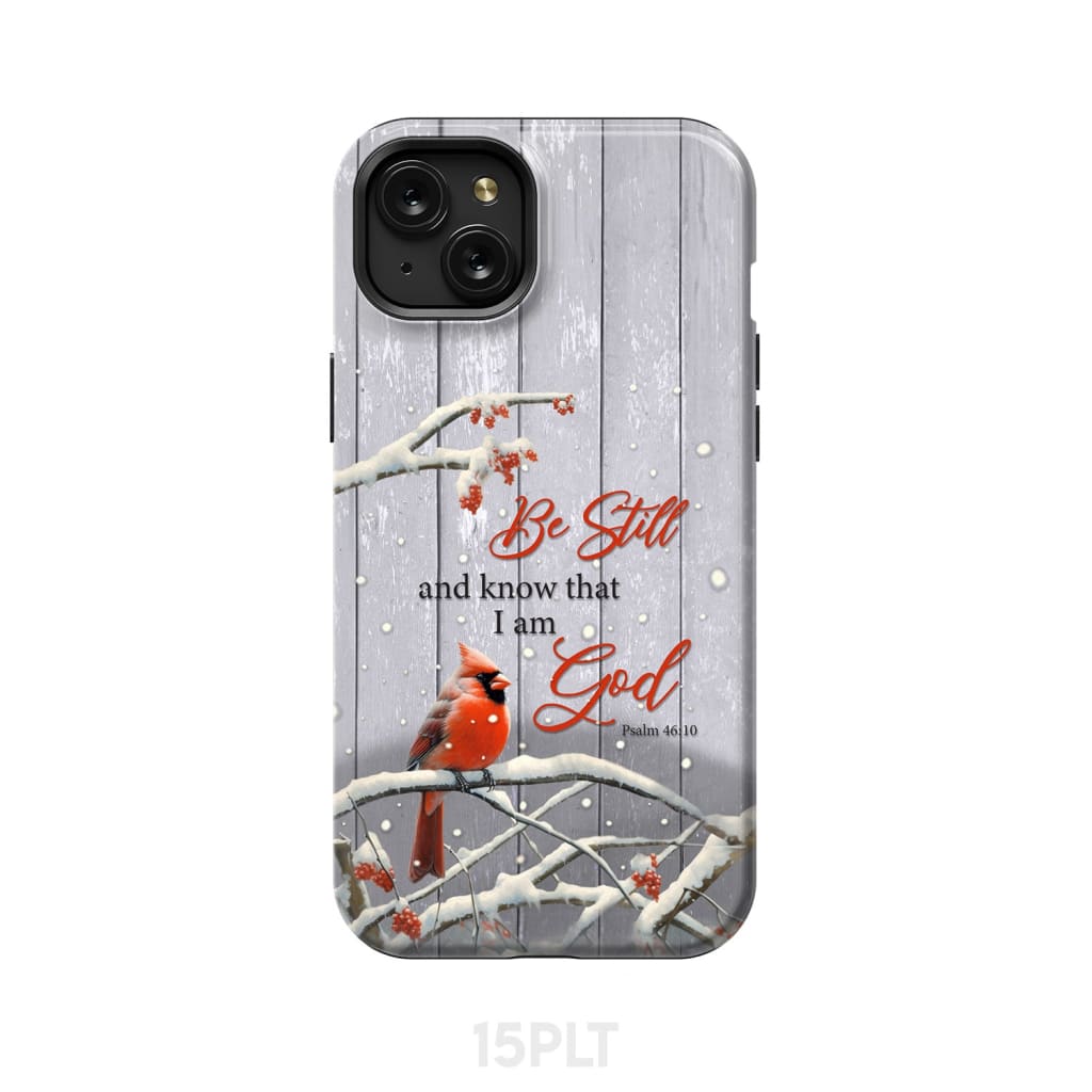 Be Still and Know Psalm 46:10 Cardinal Christmas Phone Case iPhone 15 Plus / Tough