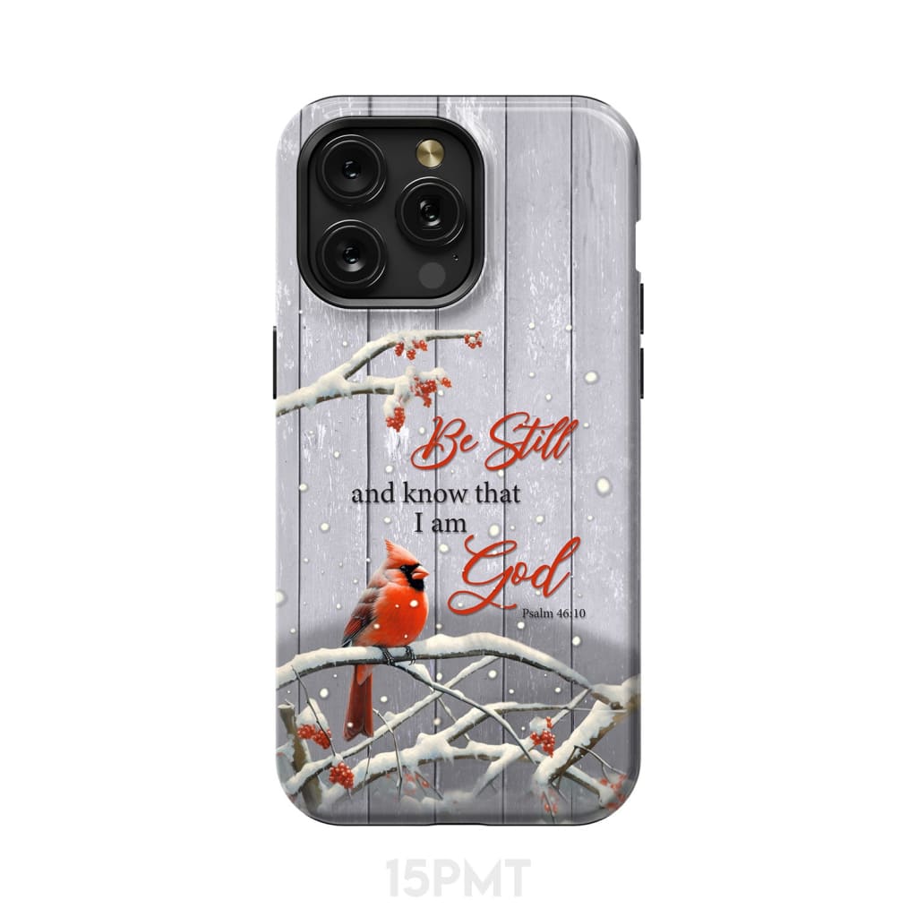 Be Still and Know Psalm 46:10 Cardinal Christmas Phone Case iPhone 15 Pro Max / Tough