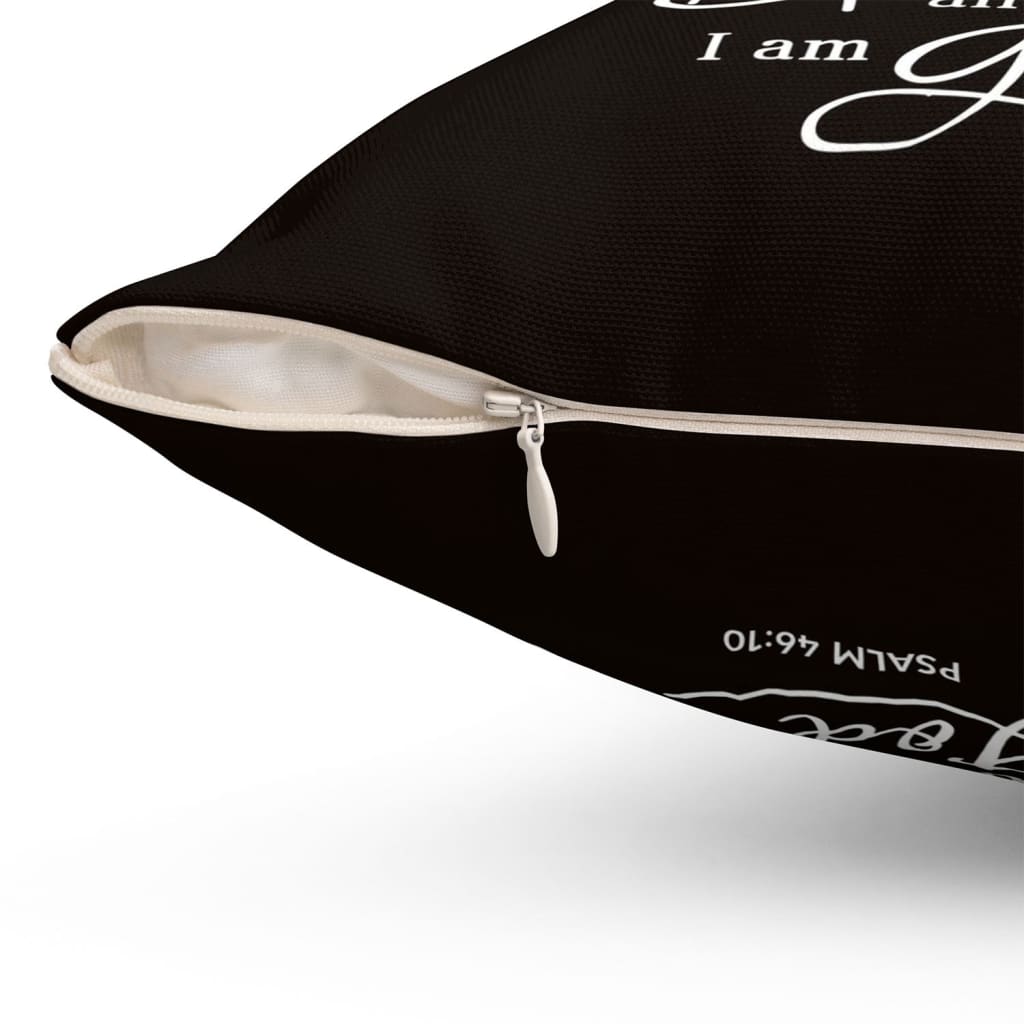 Be still and know that I am God Psalm 46:10 Christian pillow