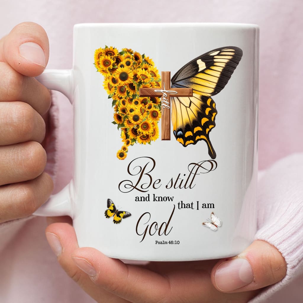 Be still and know that I am God Psalm 46:10 Faith cross butterfly Coffee mug 11 oz