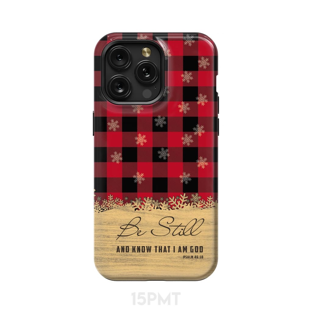 Be still and know that I am God red black buffalo plaid Christmas phone case iPhone 15 Pro Max / Tough