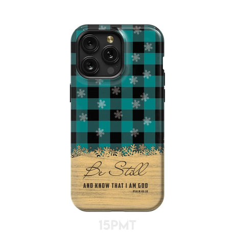 Be still and know that I am God teal black buffalo plaid Christmas phone case iPhone 15 Pro Max / Tough