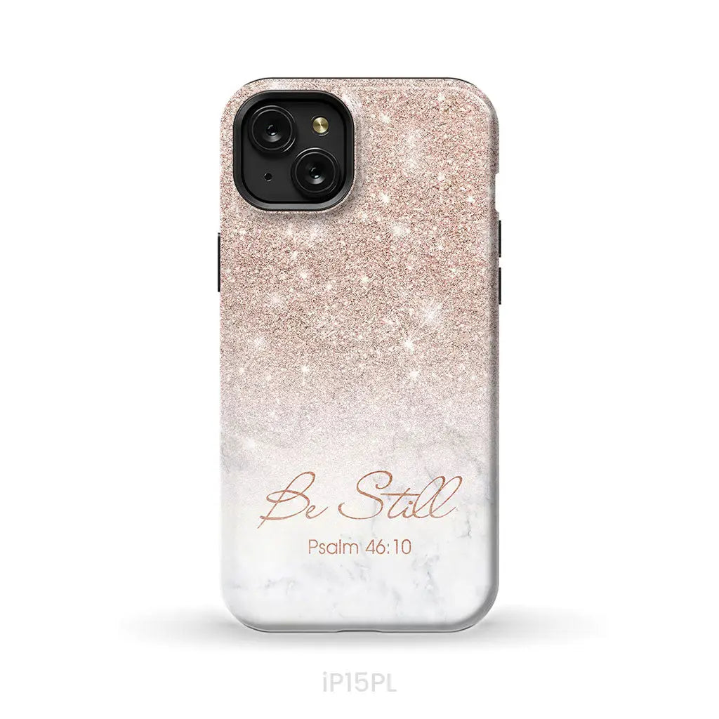 Be Still Psalm 46:10 Phone Case | Christian Gifts iPhone 15 Plus / Tough