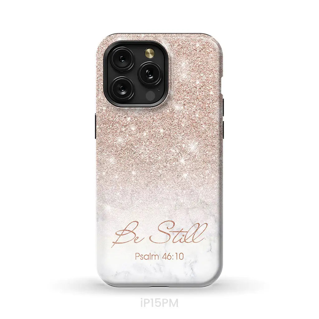 Be Still Psalm 46:10 Phone Case | Christian Gifts iPhone 15 Pro Max / Tough