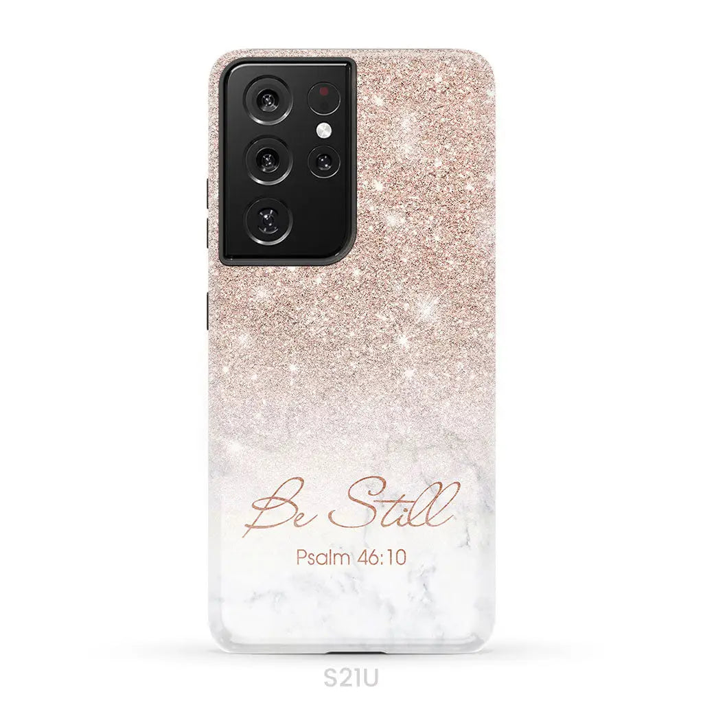 Be Still Psalm 46:10 Phone Case | Christian Gifts Samsung Galaxy S21 Ultra / Tough