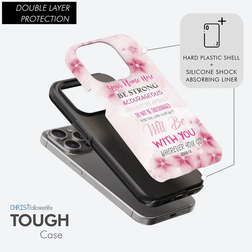 Christian phone case with Joshua 1:9 Bible verse "Be Strong and Courageous" and custom name, perfect for faith-based gifts.