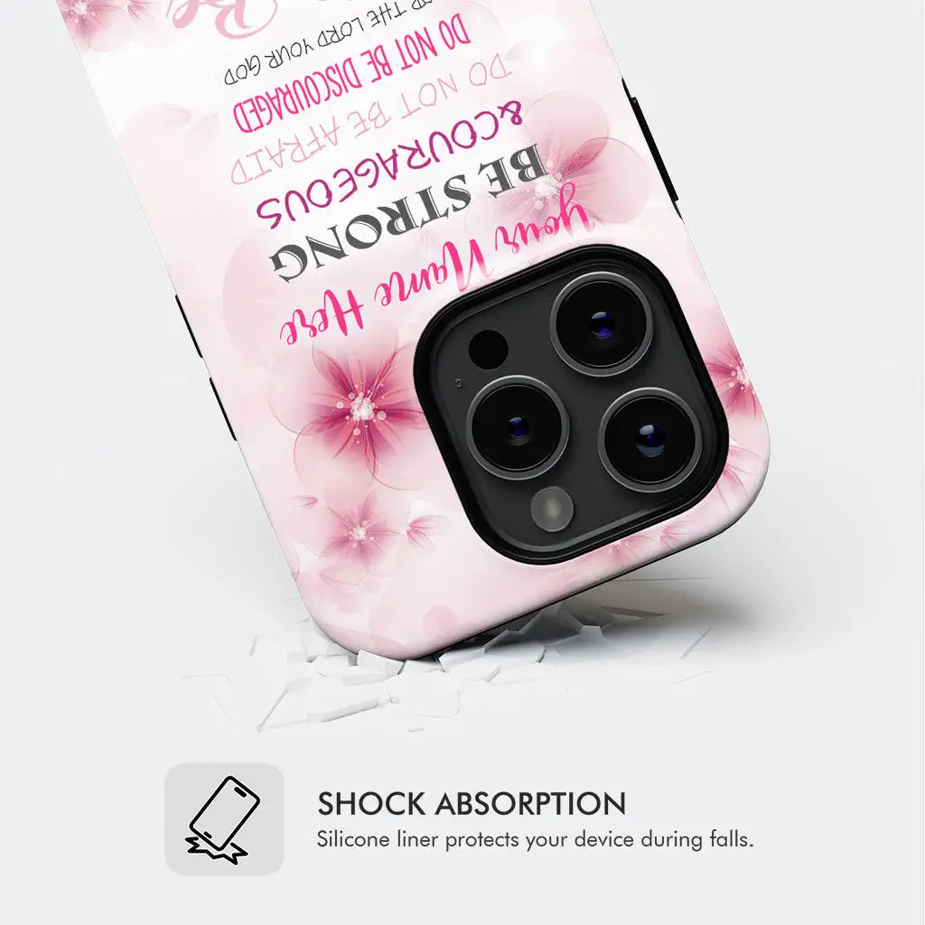 Faith-based phone case featuring Joshua 1:9 "Be Strong and Courageous" and custom name, great for religious gifts.