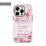 Be strong and courageous Joshua 1:9 personalized name phone case