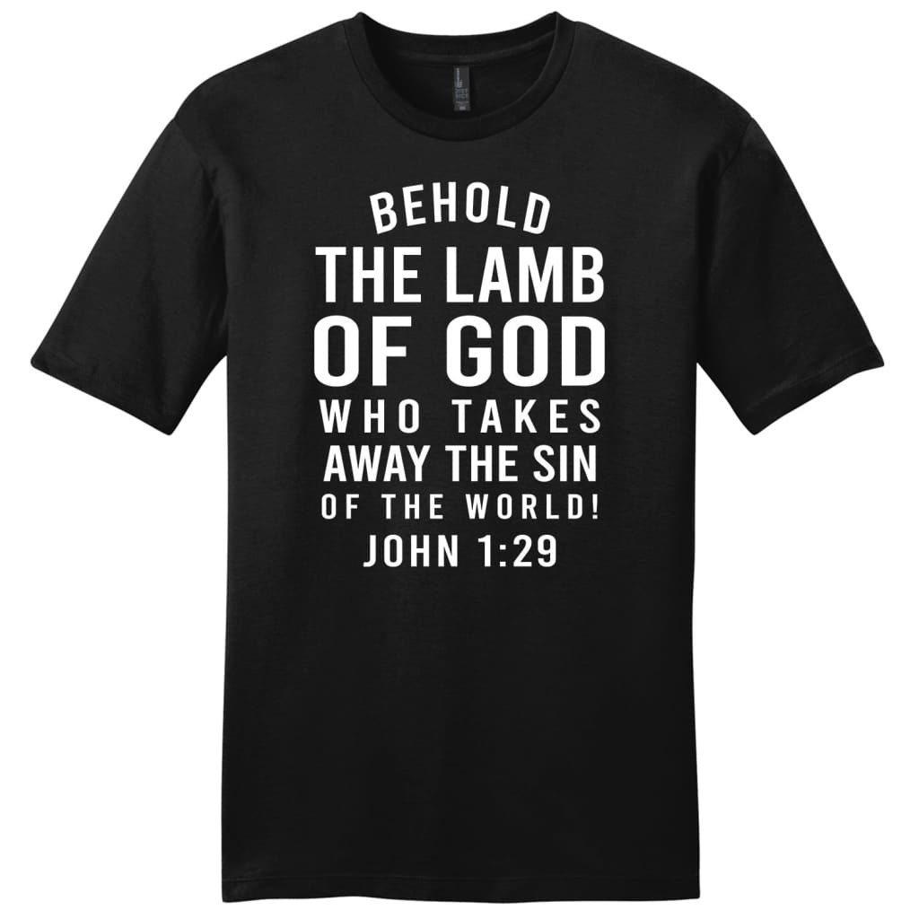 Behold The Lamb of God Who takes away the sin of the world John 1:29 Men’s t-shirt Black / S