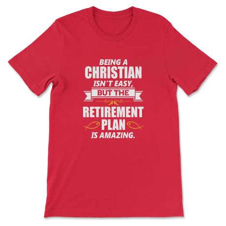 Being A Christian Is Not Easy T-shirt Red / S