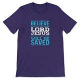 Believe In The Lord Jesus And You Will Be Saved T-shirt Team Purple / S