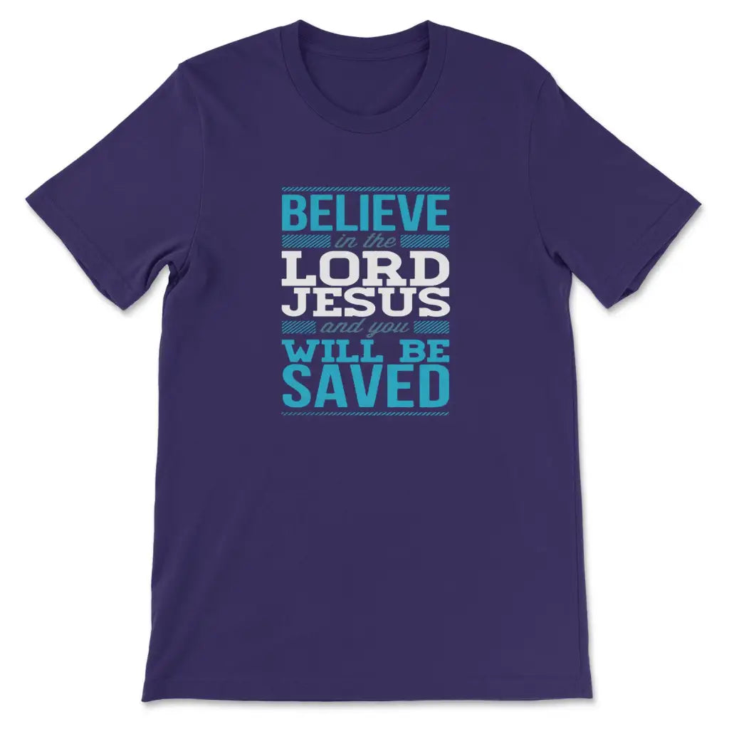 Believe In The Lord Jesus And You Will Be Saved T-shirt Team Purple / S