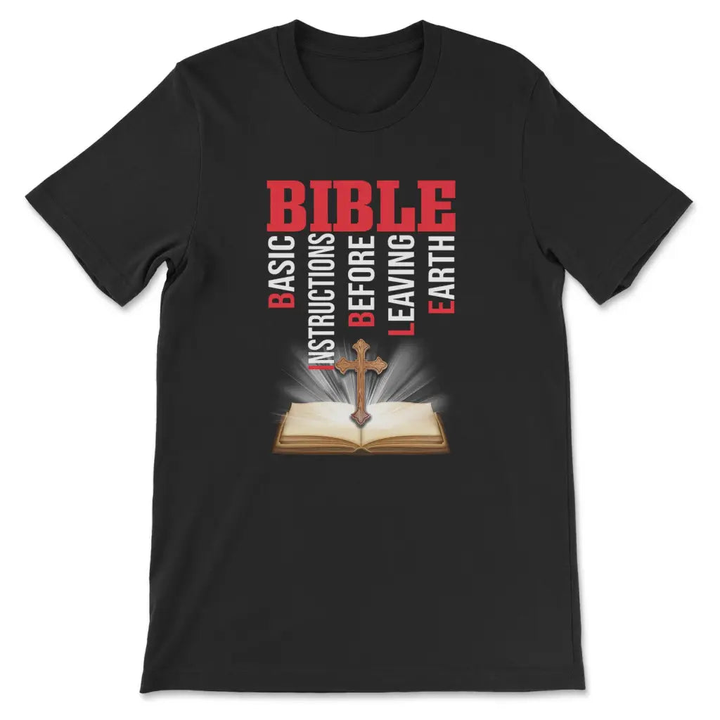 Bible basic instructions before leaving earth Christian t-shirt Black / S
