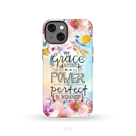 Bible verse phone cases: 2 Corinthians 12:9 My grace is sufficient for you phone case iPhone 13 / Tough Case