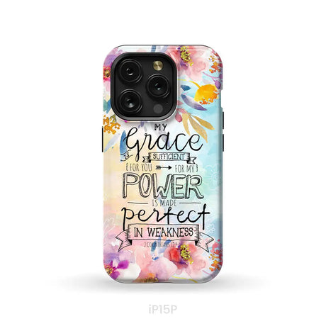 Bible verse phone cases: 2 Corinthians 12:9 My grace is sufficient for you phone case iPhone 15 Pro / Tough Case