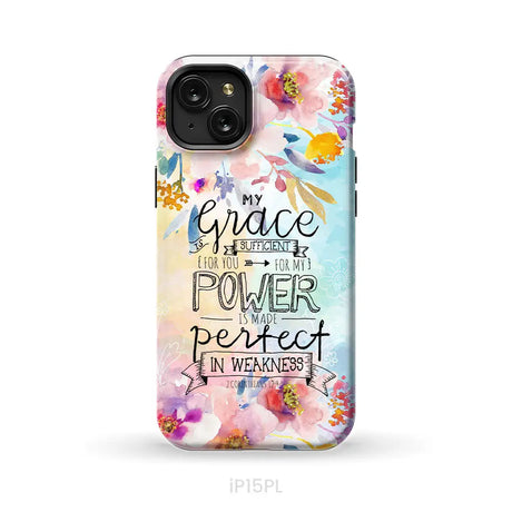 Bible verse phone cases: 2 Corinthians 12:9 My grace is sufficient for you phone case iPhone 15 Plus / Tough Case