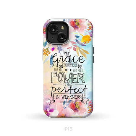 Bible verse phone cases: 2 Corinthians 12:9 My grace is sufficient for you phone case iPhone 15 / Tough Case