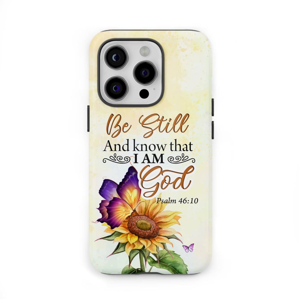 Bible Verse phone cases: Be still and know that I am God butterfly sunflower case