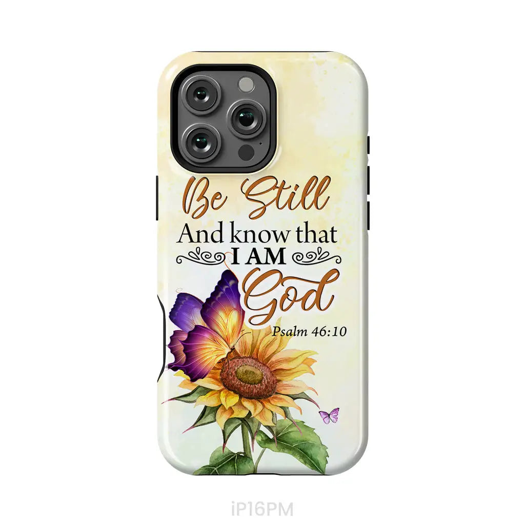 Bible Verse phone cases: Be still and know that I am God butterfly sunflower phone case iPhone 16 Pro Max / Tough Case