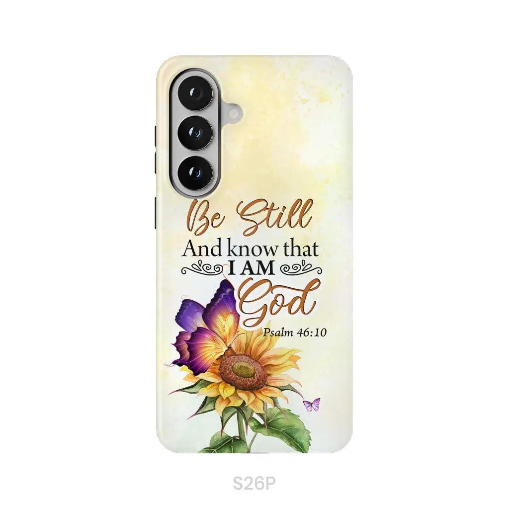 Bible Verse phone cases: Be still and know that I am God butterfly sunflower phone case Samsung Galaxy S26 Plus / Tough