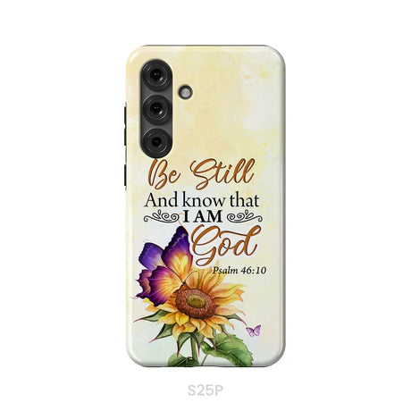 Bible Verse phone cases: Be still and know that I am God butterfly sunflower phone case Samsung Galaxy S25 Plus / Tough